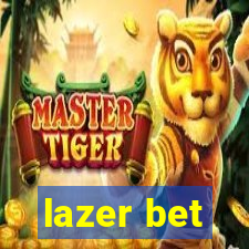 lazer bet